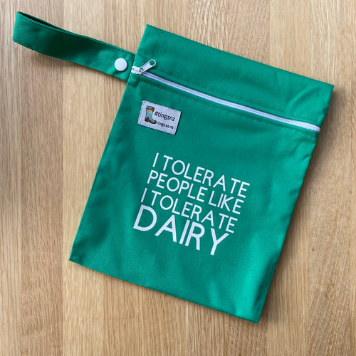 I tolerate people like I tolerate dairy (inbetweener wet bag)