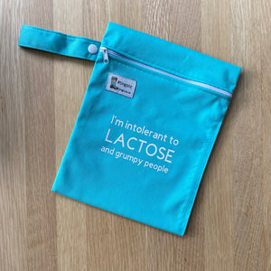 I'm intolerant to lactose and grumpy people (inbetweener wet bag)