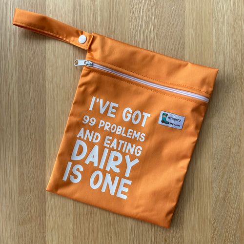 I've got 99 problems and eating dairy is one (inbetweener wet bag)