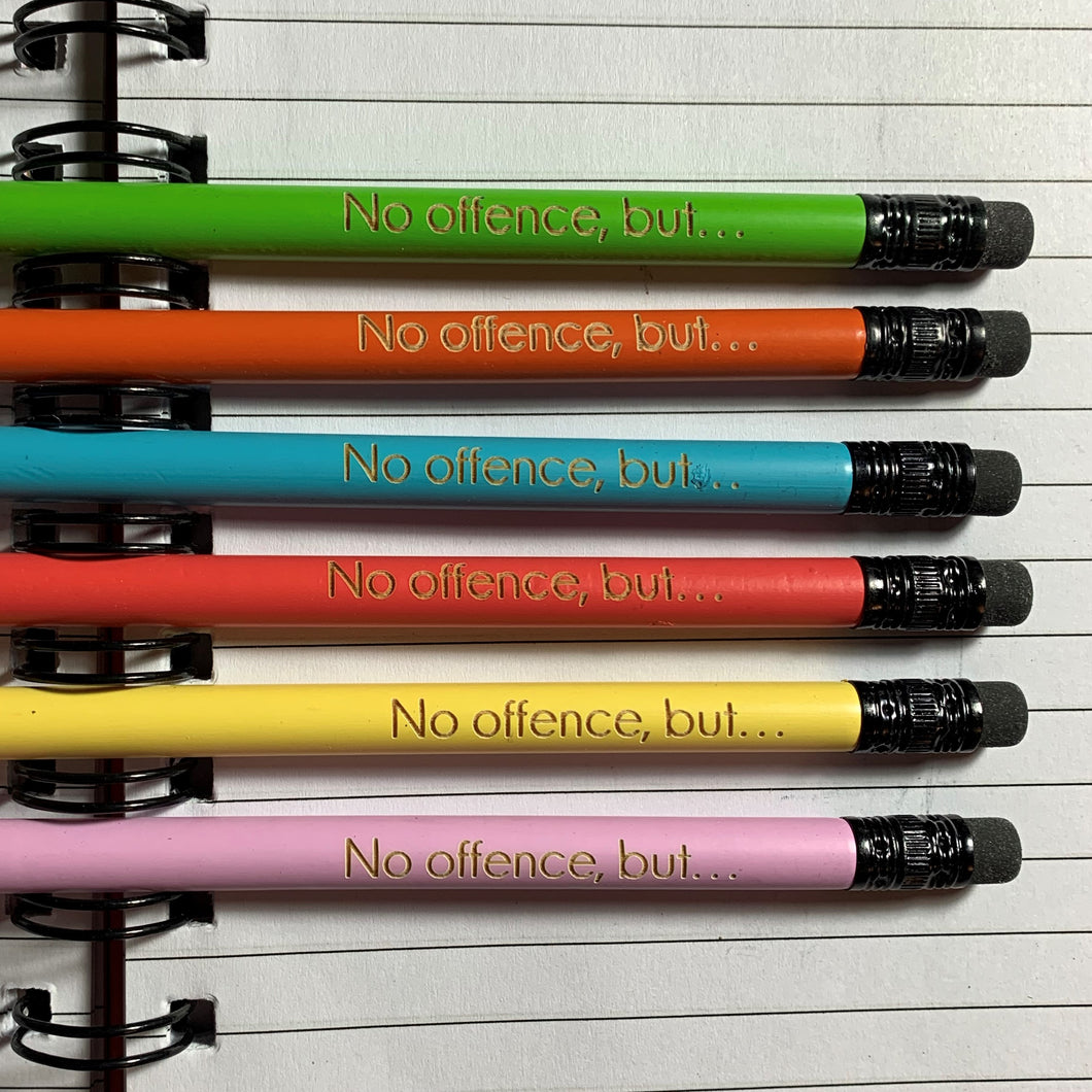 No offence, but... - Pencils by Make-A-Point